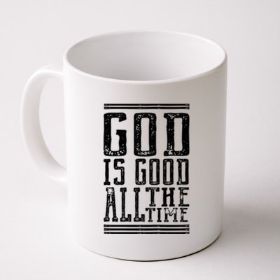 Christian Faith God Is Good All The Time Gift Coffee Mug