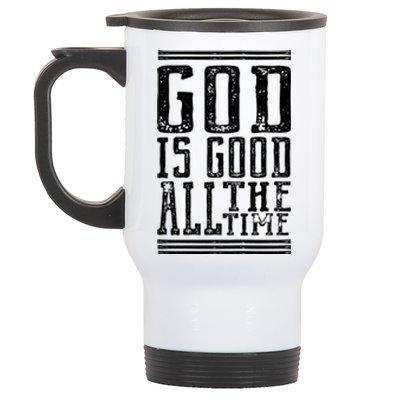 Christian Faith God Is Good All The Time Gift Stainless Steel Travel Mug