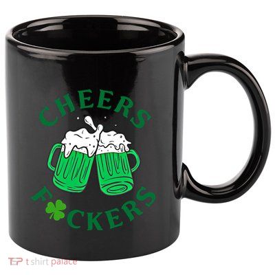 Cheers Fuckers Green Beer Ing St Patricks Day Cool Gift 11oz C Handle Ceramic Mug
