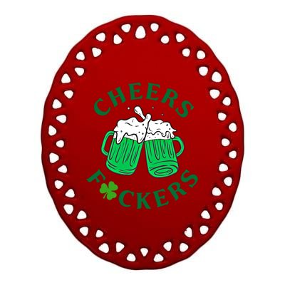 Cheers Fuckers Green Beer Ing St Patricks Day Cool Gift Ceramic Oval Ornament