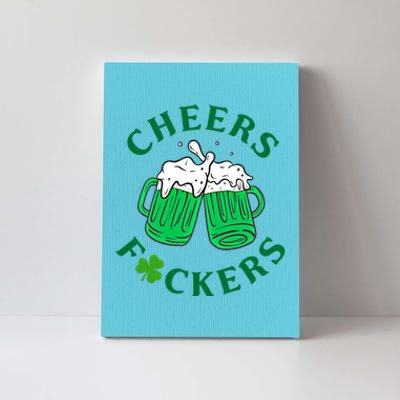 Cheers Fuckers Green Beer Ing St Patricks Day Cool Gift Canvas