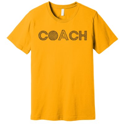 Coach Funny Gift Coach Premium T-Shirt