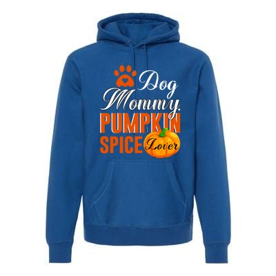 Cute Fall Gift Dog Mommy Pumpkin Spice Lover Great Gift Premium Hoodie