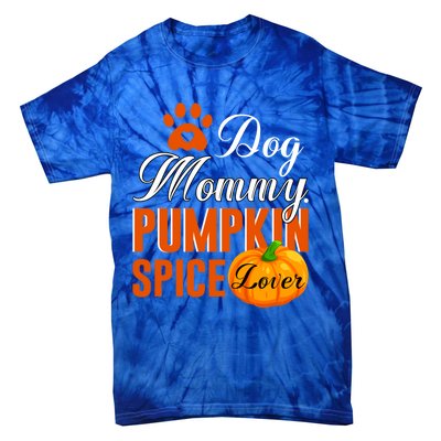 Cute Fall Gift Dog Mommy Pumpkin Spice Lover Great Gift Tie-Dye T-Shirt