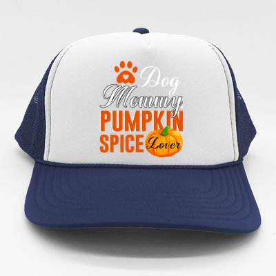 Cute Fall Gift Dog Mommy Pumpkin Spice Lover Great Gift Trucker Hat