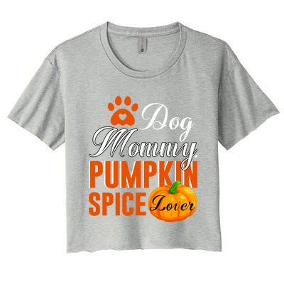 Cute Fall Gift Dog Mommy Pumpkin Spice Lover Great Gift Women's Crop Top Tee