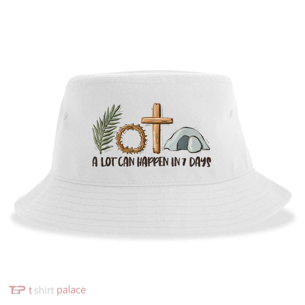 Christian Faith Happy Easter Day A Lot Can Happen In 7 Days Sustainable Bucket Hat