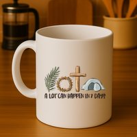 Christian Faith Happy Easter Day A Lot Can Happen In 7 Days Mug
