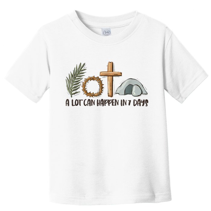 Christian Faith Happy Easter Day A Lot Can Happen In 7 Days Toddler T-Shirt