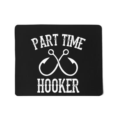 Classic Fishing Hooks Part Time Hooker Mousepad