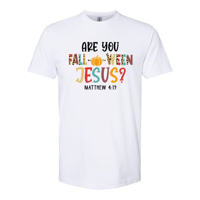 Christian Fall Halloween Are You Fall O Ween Jesus Softstyle CVC T-Shirt