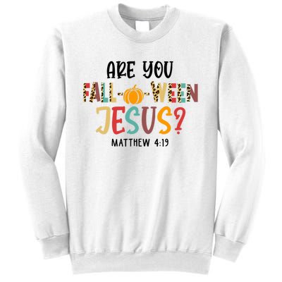 Christian Fall Halloween Are You Fall O Ween Jesus Sweatshirt