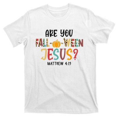 Christian Fall Halloween Are You Fall O Ween Jesus T-Shirt