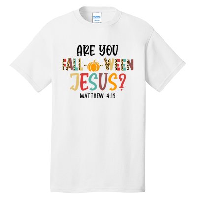 Christian Fall Halloween Are You Fall O Ween Jesus Tall T-Shirt