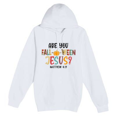 Christian Fall Halloween Are You Fall O Ween Jesus Premium Pullover Hoodie