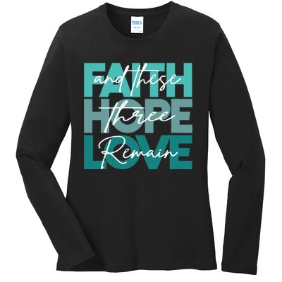 Christian Faith Hope Love And These Three Remain Religious Ladies Long Sleeve Shirt