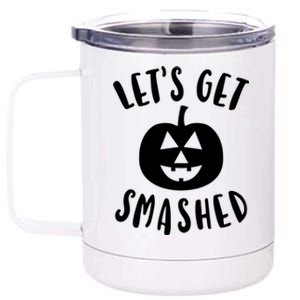 Cute Funny Halloween LetS Get Smashed Gift 12 oz Stainless Steel Tumbler Cup