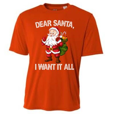 Christmas Funny Humor Gift Dear Santa I Want It All Cute Gift Cooling Performance Crew T-Shirt