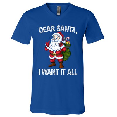 Christmas Funny Humor Gift Dear Santa I Want It All Cute Gift V-Neck T-Shirt