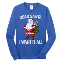 Christmas Funny Humor Gift Dear Santa I Want It All Cute Gift Tall Long Sleeve T-Shirt