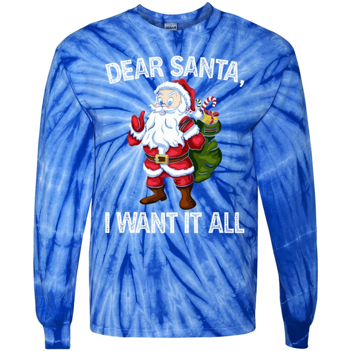 Christmas Funny Humor Gift Dear Santa I Want It All Cute Gift Tie-Dye Long Sleeve Shirt