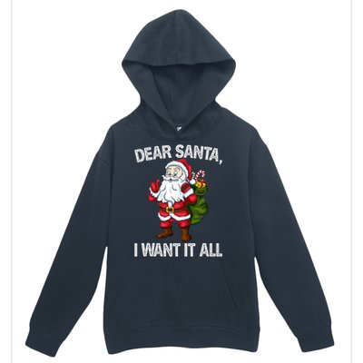 Christmas Funny Humor Gift Dear Santa I Want It All Cute Gift Urban Pullover Hoodie