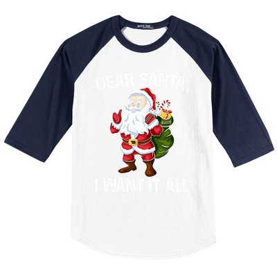 Christmas Funny Humor Gift Dear Santa I Want It All Cute Gift Baseball Sleeve Shirt