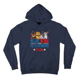 Cats For Harris 2024 Kamala Harris For President 2024 Tall Hoodie