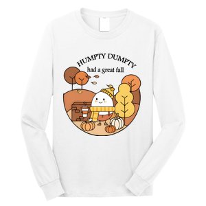 Cute Fall Hum!pty Dum!pty Had A Great Fall Long Sleeve Shirt