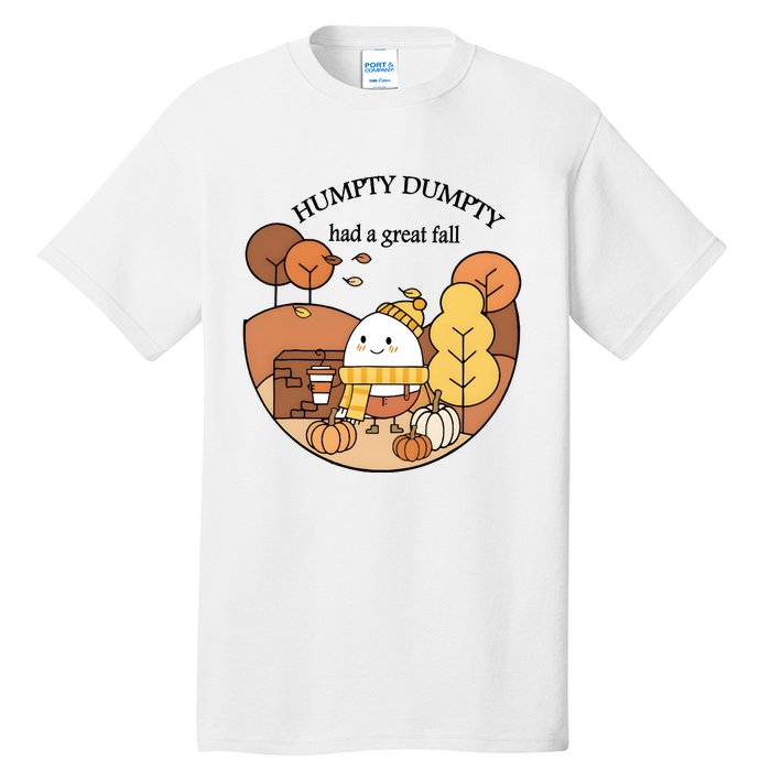 Cute Fall Hum!pty Dum!pty Had A Great Fall Tall T-Shirt