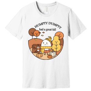 Cute Fall Hum!pty Dum!pty Had A Great Fall Premium T-Shirt