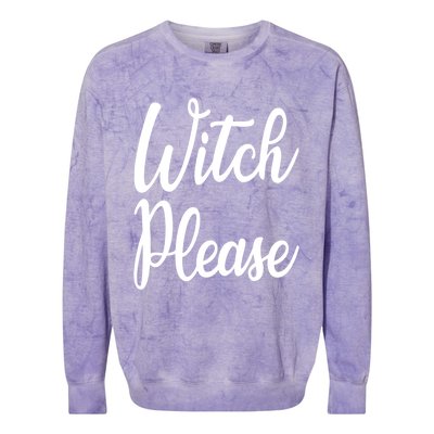 Cute Funny Halloween Witch Costume Witch Please Cute Gift Colorblast Crewneck Sweatshirt