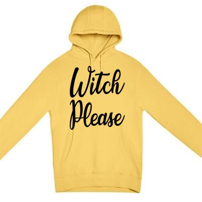 Cute Funny Halloween Witch Costume Witch Please Cute Gift Premium Pullover Hoodie