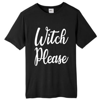 Cute Funny Halloween Witch Costume Witch Please Cute Gift Tall Fusion ChromaSoft Performance T-Shirt