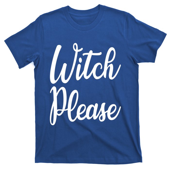 Cute Funny Halloween Witch Costume Witch Please Cute Gift T-Shirt