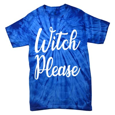 Cute Funny Halloween Witch Costume Witch Please Cute Gift Tie-Dye T-Shirt