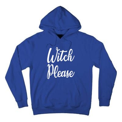 Cute Funny Halloween Witch Costume Witch Please Cute Gift Tall Hoodie