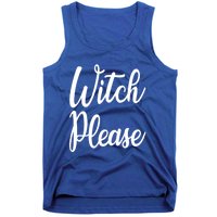 Cute Funny Halloween Witch Costume Witch Please Cute Gift Tank Top