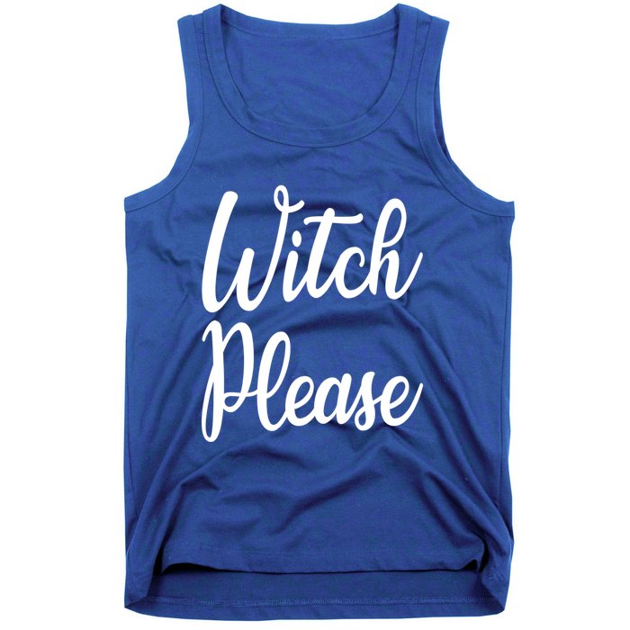 Cute Funny Halloween Witch Costume Witch Please Cute Gift Tank Top