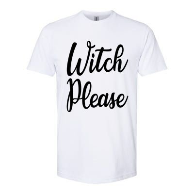 Cute Funny Halloween Witch Costume Witch Please Cute Gift Softstyle CVC T-Shirt