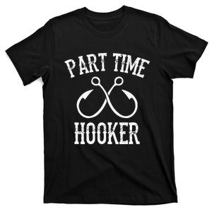 Classic Fishing Hooks Part Time Hooker T-Shirt