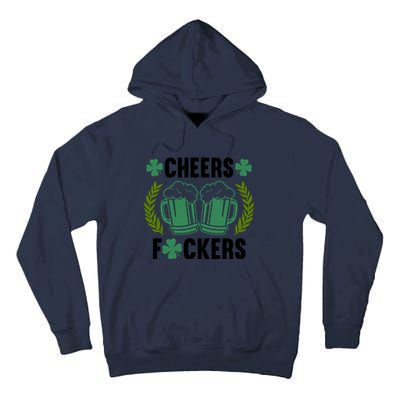 Cheers F*Ckers Hilarious St Patricks Day Tall Hoodie