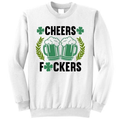 Cheers F*Ckers Hilarious St Patricks Day Sweatshirt