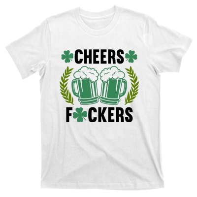 Cheers F*Ckers Hilarious St Patricks Day T-Shirt