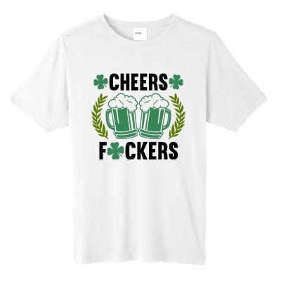 Cheers F*Ckers Hilarious St Patricks Day Tall Fusion ChromaSoft Performance T-Shirt