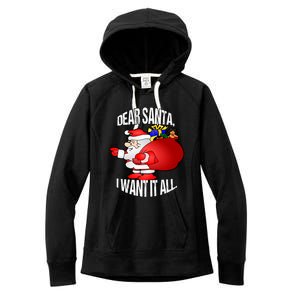 Christmas Funny Humor Design Gift Dear Santa I Want It All Cute Gift Women's Fleece Hoodie