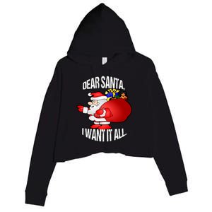 Christmas Funny Humor Design Gift Dear Santa I Want It All Cute Gift Crop Fleece Hoodie