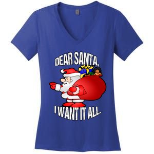 Christmas Funny Humor Design Gift Dear Santa I Want It All Cute Gift Women's V-Neck T-Shirt