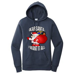 Christmas Funny Humor Design Gift Dear Santa I Want It All Cute Gift Women's Pullover Hoodie