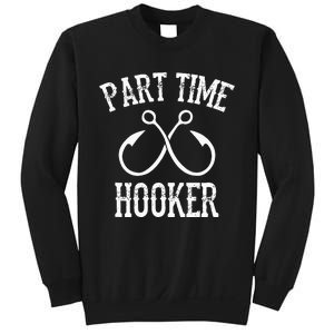 Classic Fishing Hooks Part Time Hooker Sweatshirt